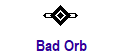 Bad Orb